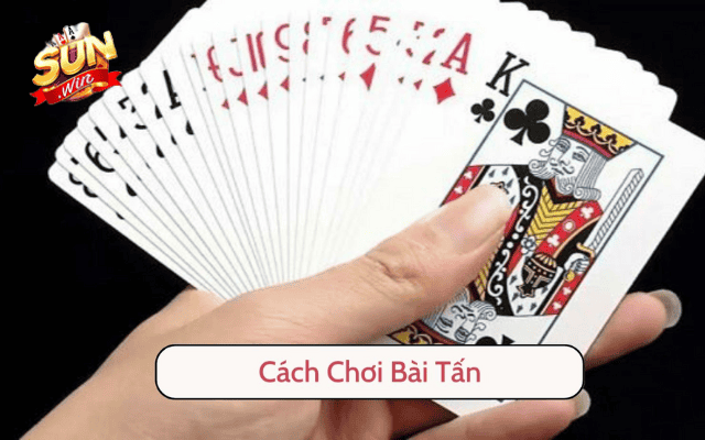 Cách chơi game bài tấn dễ hiểu 2023 cho tân thủ cùng Sunwin