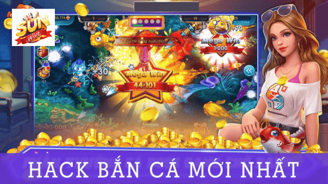 Hack bắn cá online chuẩn 2023 nhận thưởng to lớn cùng Sunwin