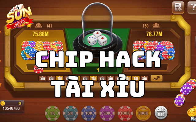 Mẹo dùng chip hack tài xỉu không bị phát hiện cùng Sunwin