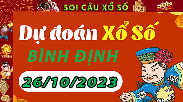 Soi cầu xổ số Bình Định 26/10/2023 – Dự đoán XSMT tại SunWin