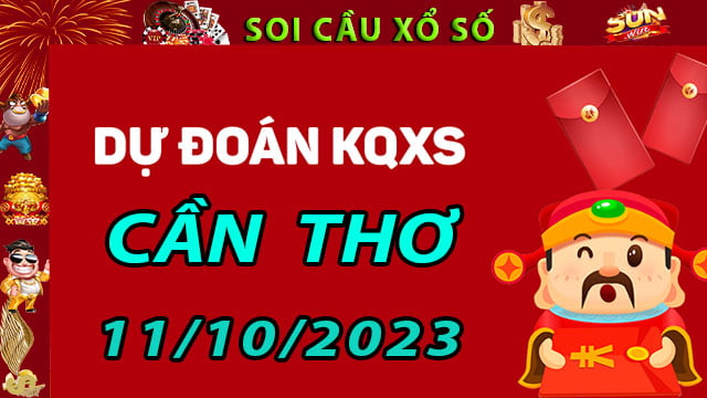 Soi cầu xổ số Cần Thơ 11/10/2023 - Dự đoán XSMN tại SunWin