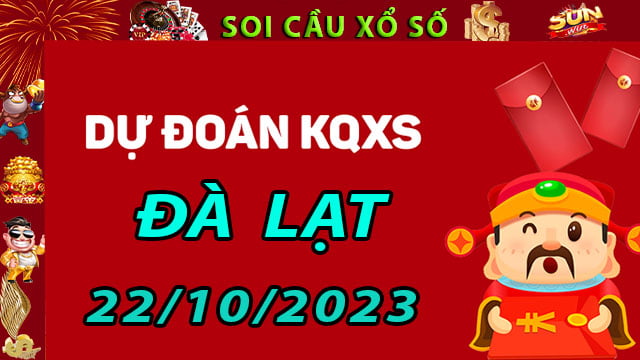 Soi cầu xổ số Đà Lạt 22/10/2023 - Dự đoán XSMN tại SunWin