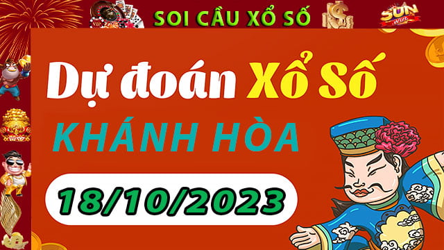 Soi cầu xổ số Khánh Hòa 18/10/2023 – Dự đoán XSMT tại SunWin