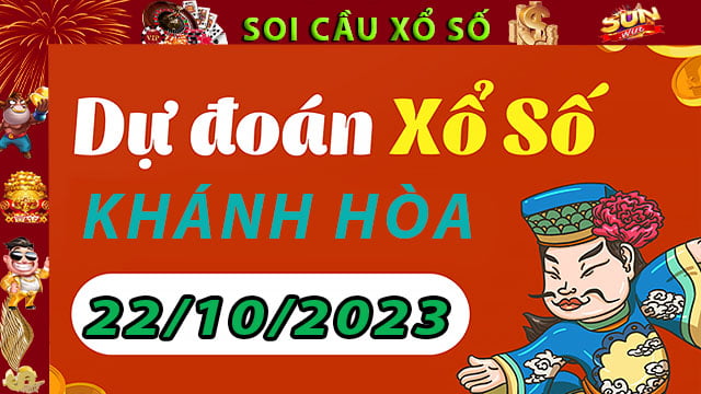 Soi cầu xổ số Khánh Hòa 22/10/2023 – Dự đoán XSMT tại SunWin