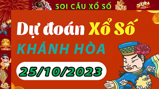 Soi cầu xổ số Khánh Hòa 25/10/2023 – Dự đoán XSMT tại SunWin