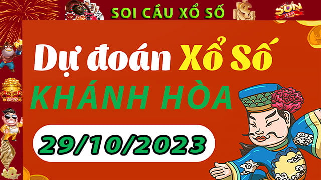 Soi cầu xổ số Khánh Hòa 29/10/2023 – Dự đoán XSMT tại SunWin