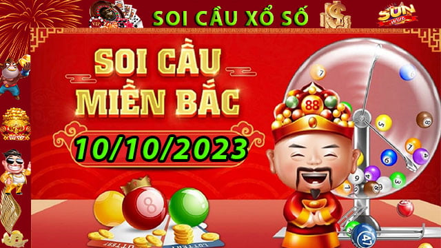 Soi cầu xổ số Miền Bắc 10/10/2023 – Dự đoán XSMB cùng SunWin