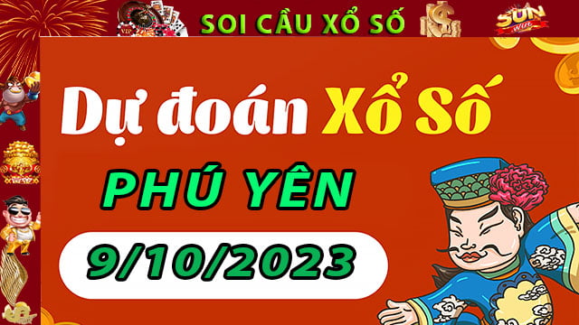 Soi cầu xổ số Phú Yên 9/10/2023 – Dự đoán XSMT tại SunWin