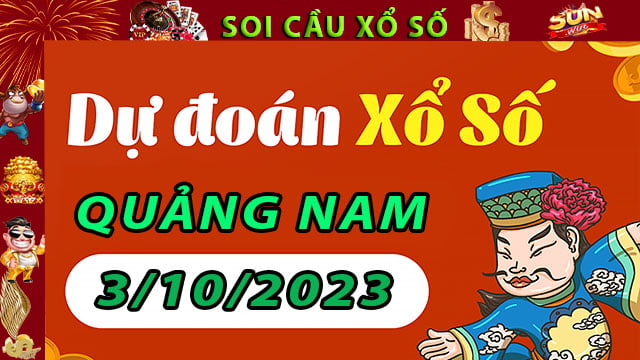 Soi cầu xổ số Quảng Nam 3/10/2023 – Dự đoán XSQN tại SunWin