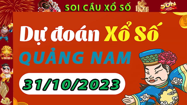 Soi cầu xổ số Quảng Nam 31/10/2023 – Dự đoán XSMT tại SunWin