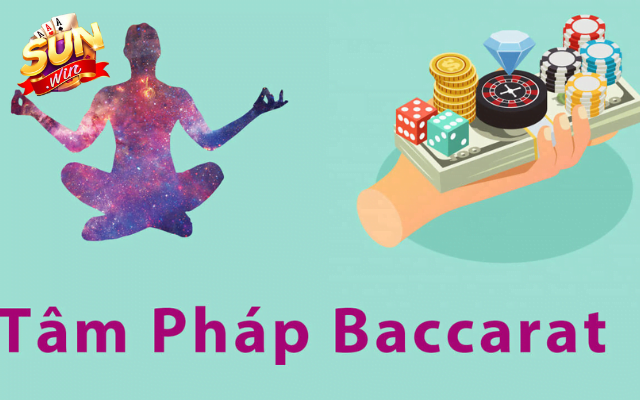 Các tâm pháp baccarat phổ biến nhất trên thị trường ở Sunwin