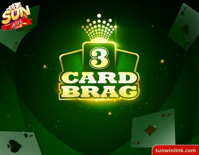 Luật và mẹo chơi 3 Card Brag mới nhất cho tân thủ tại Sunwin