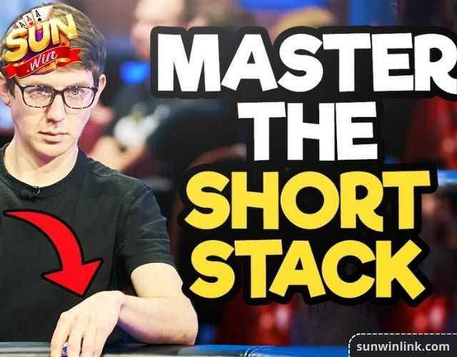 Chiến thuật Short stack chắc thắng trong poker cùng Sunwin