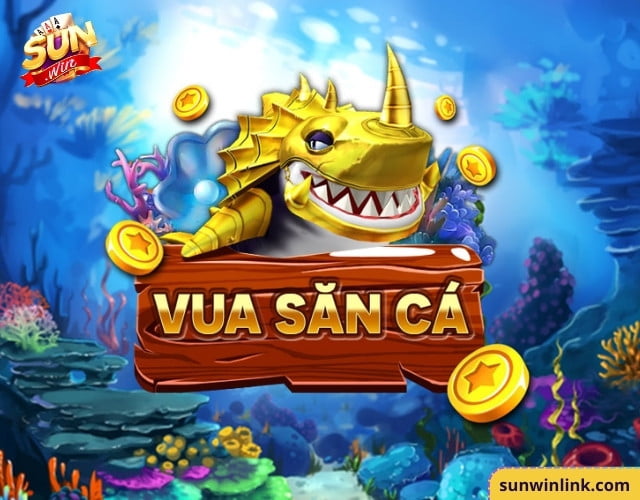 Game vui vua săn cá - Chơi vui ăn tiền thật cùng Sunwin