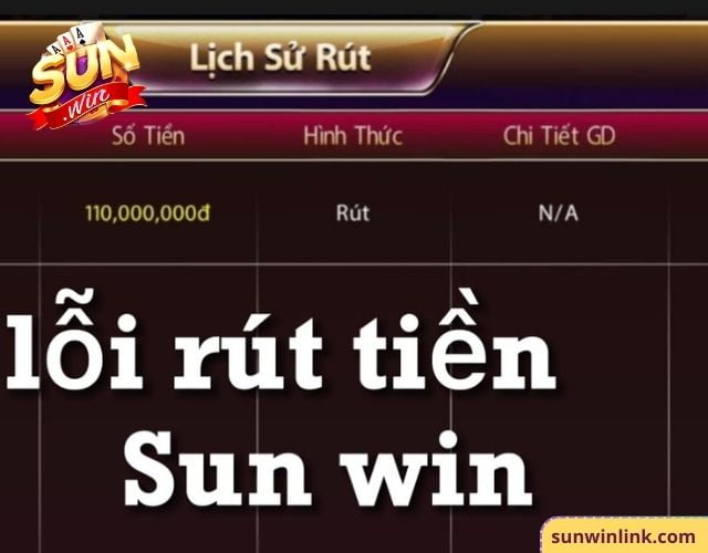 Lỗi Sunwin không cho rút tiền và cách khắc phục nhanh nhất