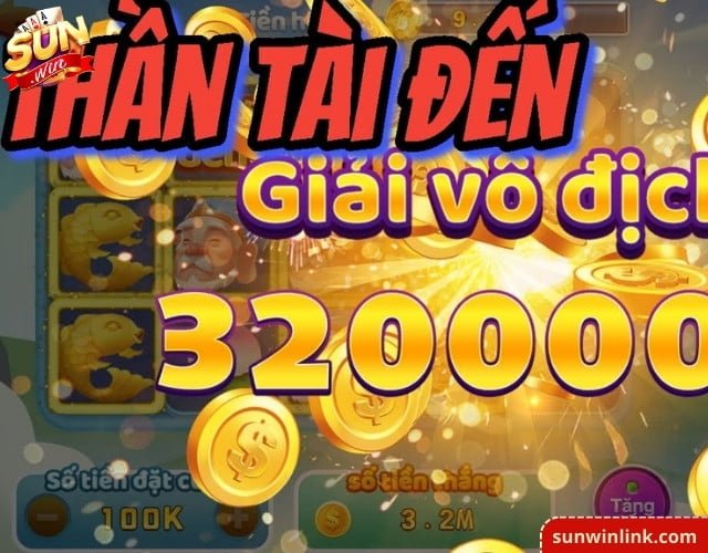 Tất tần tật về quay hũ thần tài đến - game hot nhất ở Sunwin