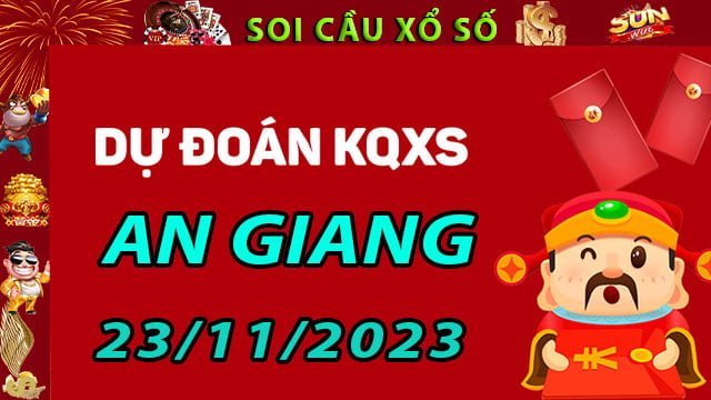 Soi cầu xổ số An Giang 23/11/2023 - Dự đoán XSMN ở SunWin