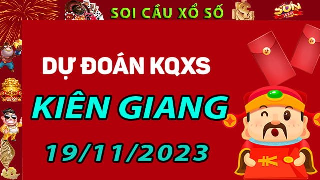 Soi cầu xổ số Kiên Giang 19/11/2023 - Dự đoán XSMN ở SunWin