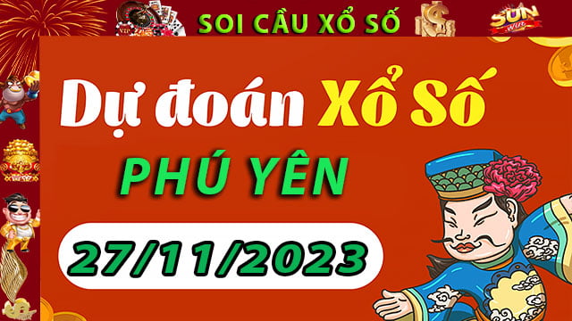 Soi cầu xổ số Phú Yên 27/11/2023 – Dự đoán XSMT tại SunWin