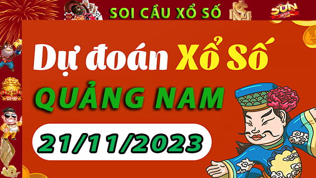 Soi cầu xổ số Quảng Nam 21/11/2023 – Dự đoán XSMT tại SunWin
