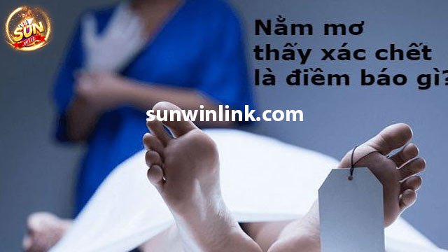 Mơ thấy xác chết là điềm tốt hay điềm xấu?