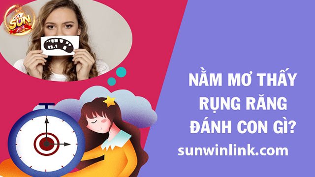 Mơ thấy gãy răng - Bật mí các con số may mắn ở Sunwin 2024