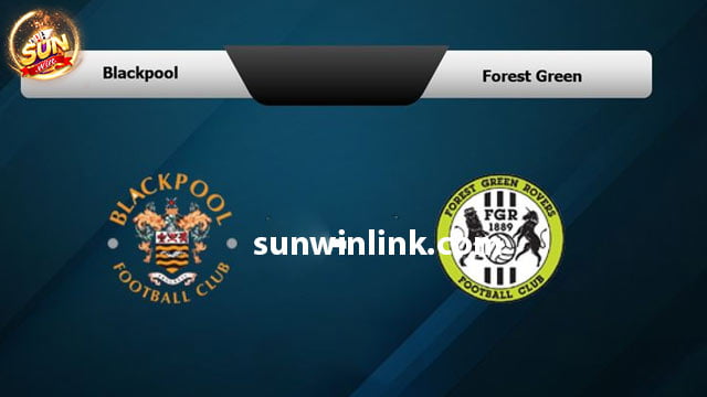 Blackpool vs Forest Green Rovers lúc 02h45 - 20/12 ở Sunwin