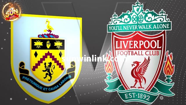 Dự đoán Burnley vs Liverpool lúc 00h30 ngày 27/12