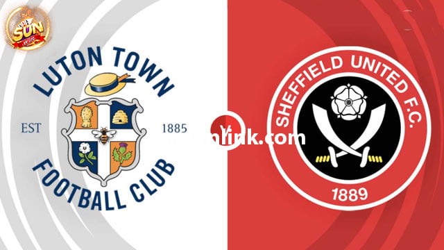 Nhận định phong độ hai đội tuyển Sheffield United vs Luton Town