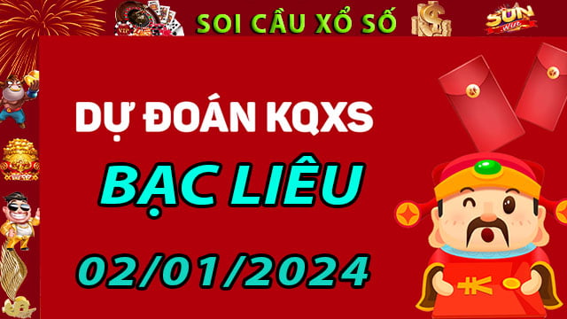 Soi cầu xổ số Bạc Liêu 02/01/2024 - Dự đoán XSMN ở SunWin