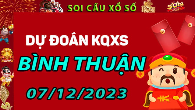Soi cầu xổ số Bình Thuận 07/12/2023 - Dự đoán XSMN ở SunWin