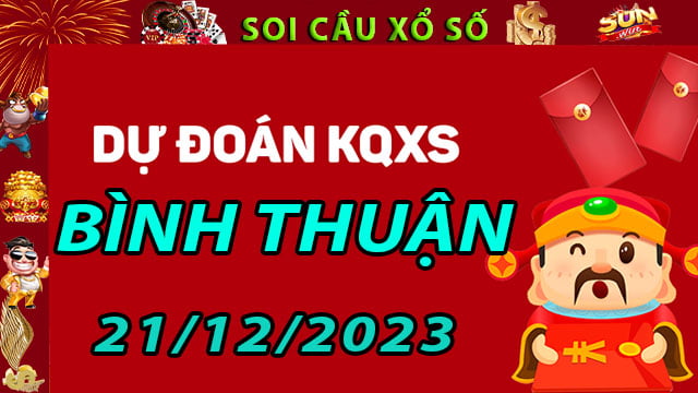 Soi cầu xổ số Bình Thuận 21/12/2023 - Dự đoán XSMN ở SunWin