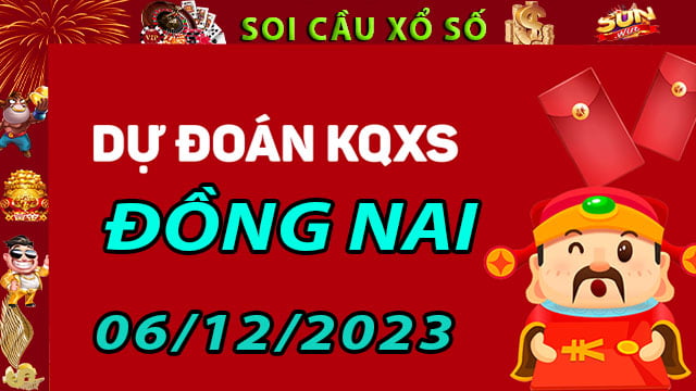 Soi cầu xổ số Đồng Nai 06/12/2023 - Dự đoán XSMN ở SunWin