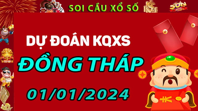 Soi cầu xổ số Đồng Tháp 01/01/2024 - Dự đoán XSMN ở SunWin