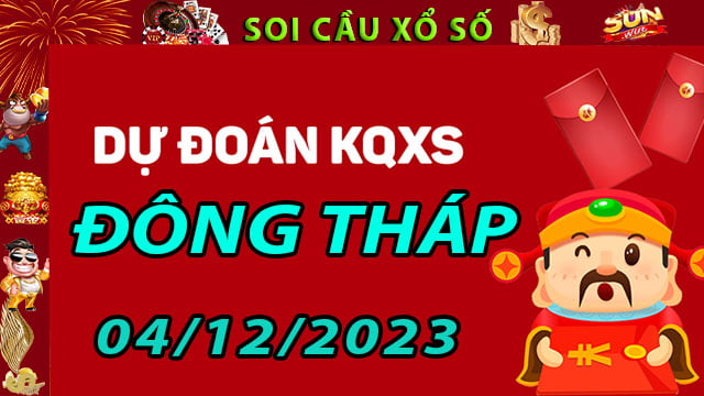 Soi cầu xổ số Đồng Tháp 04/12/2023 - Dự đoán XSMN ở SunWin