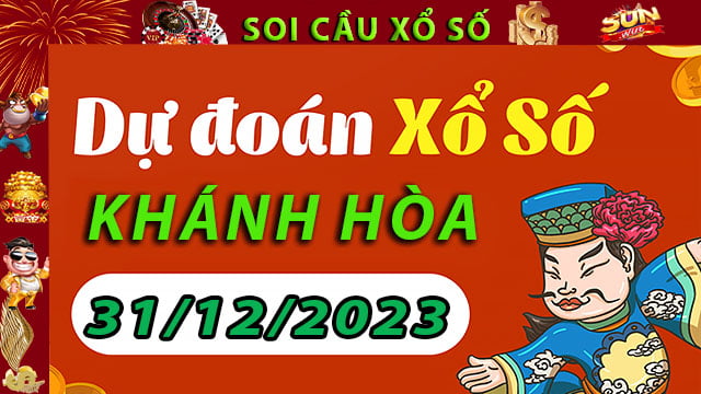 Soi cầu xổ số Khánh Hòa 31/12/2023 – Dự đoán XSMT tại SunWin