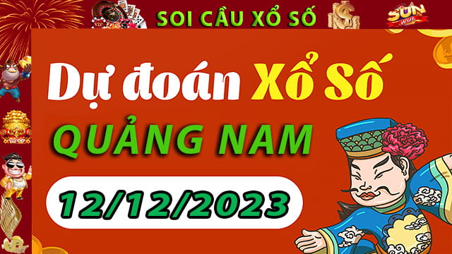 Soi cầu xổ số Quảng Nam 12/12/2023 – Dự đoán XSMT tại SunWin