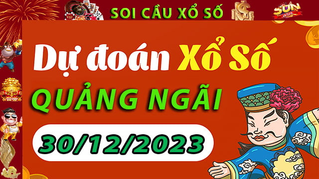 Soi cầu xổ số Quảng Ngãi 30/12/2023 – Dự đoán XSMT tại SunWin