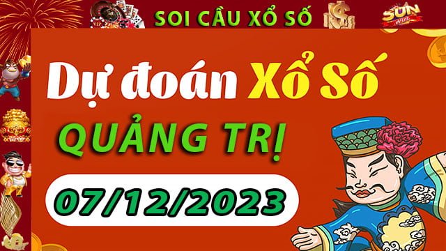 Soi cầu xổ số Quảng Trị 07/12/2023 – Dự đoán XSMT tại SunWin