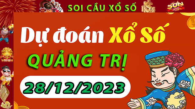 Soi cầu xổ số Quảng Trị 28/12/2023 – Dự đoán XSMT tại SunWin