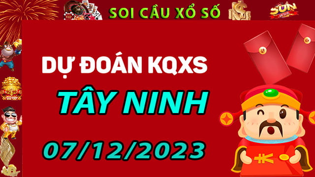 Soi cầu xổ số Tây Ninh 07/12/2023 - Dự đoán XSMN ở SunWin