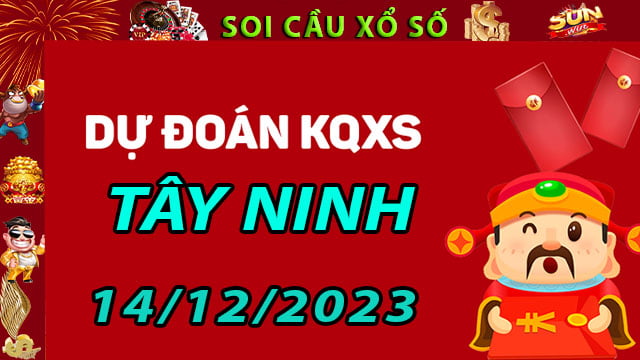 Soi cầu xổ số Tây Ninh 14/12/2023 - Dự đoán XSMN ở SunWin