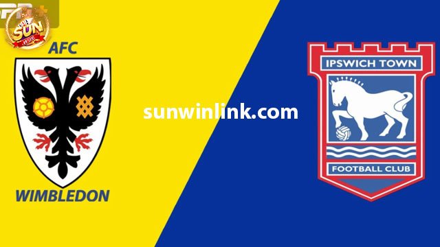 Dự đoán AFC Wimbledon vs Ipswich Town 19h30 6/1 ở Sunwin