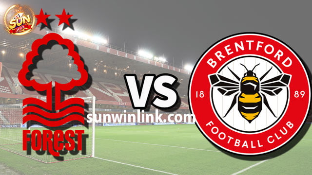 Dự đoán Brentford vs Nottingham Forest 13/1 22h00 ở Sunwin