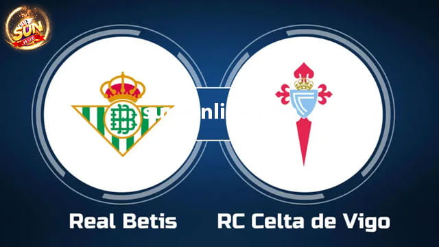 Dự đoán Celta Vigo vs Real Betis lúc 1h15 4/1 ở Sunwin