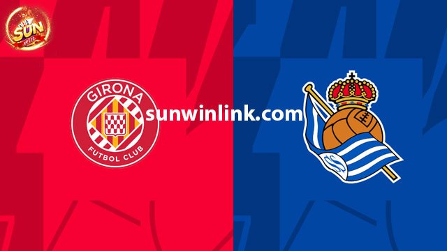 Dự đoán Girona vs Sociedad lúc 3h00 ngày 4/2 ở Sunwin