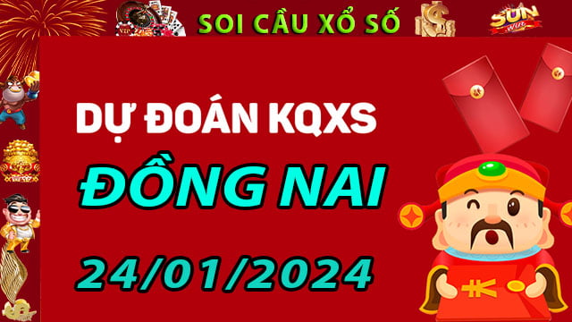 Soi cầu xổ số Đồng Nai 24/01/2024 - Dự đoán XSMN ở SunWin