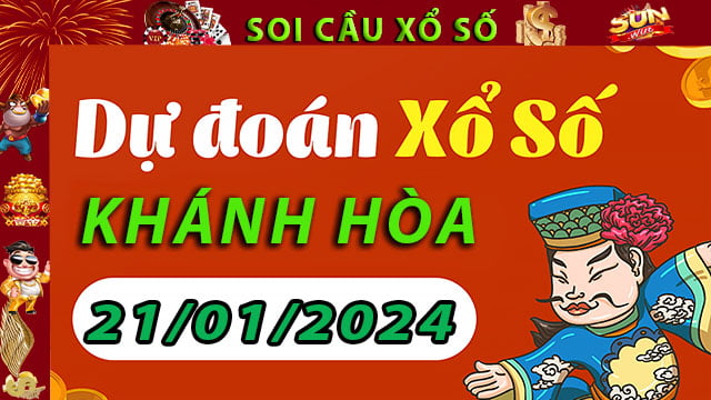 Soi cầu xổ số Khánh Hòa 21/01/2024 – Dự đoán XSMT tại SunWin