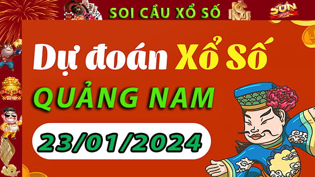 Soi cầu xổ số Quảng Nam 23/01/2024 – Dự đoán XSMT tại SunWin