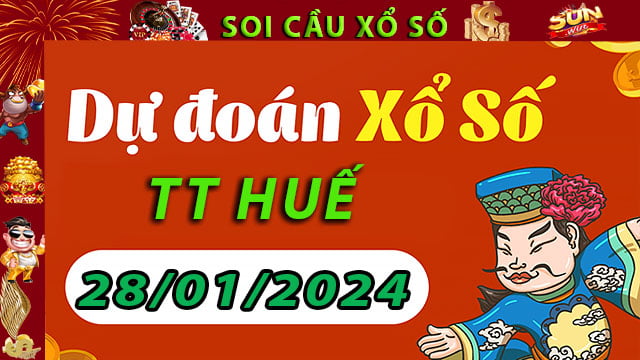 Soi cầu xổ số TT Huế 28/01/2024 – Dự đoán XSMT tại SunWin